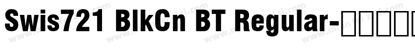 Swis721 BlkCn BT Regular字体转换